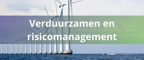 Risicomanagement speelt belangrijke rol bij verduurzamen bedrijven