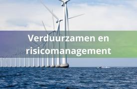 Risicomanagement speelt belangrijke rol bij verduurzamen bedrijven